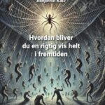 Hvordan bliver du en rigtig vis helt i fremtiden